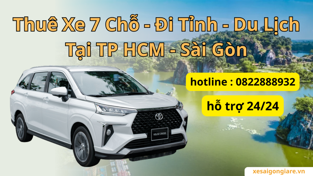 Giá Thuê Xe 7 Chỗ Có Tài Xế Trọn Gói Giá Rẻ TP.HCM