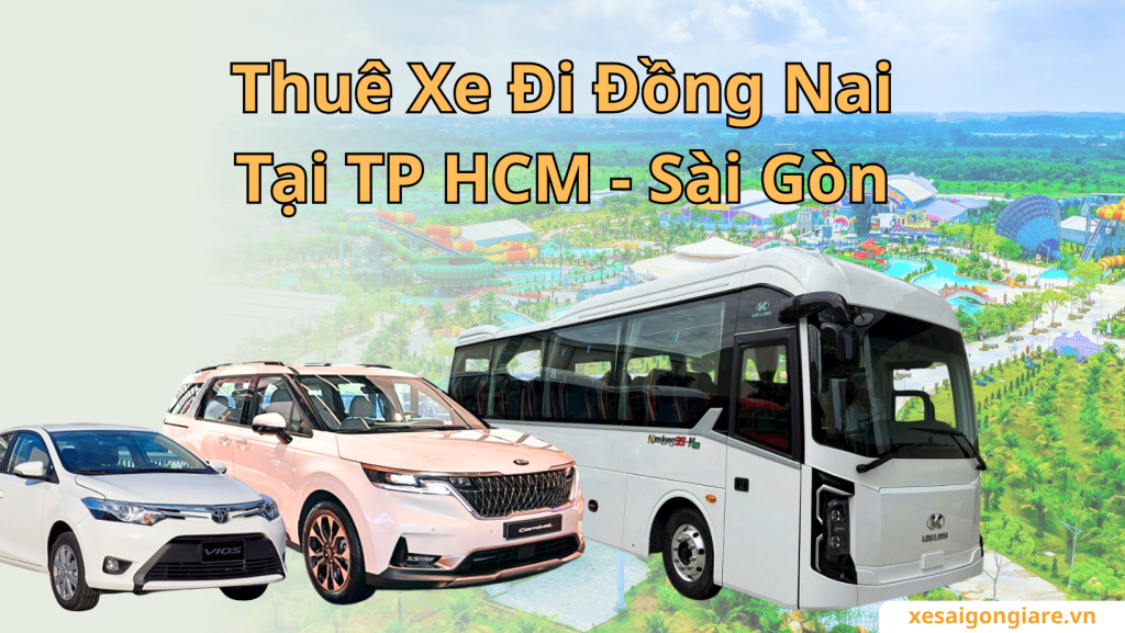 Thuê Xe Đi Đồng Nai Biên Hòa Giá Rẻ