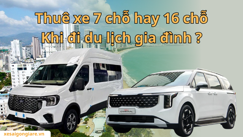 nên thuê xe 7 chỗ hay 16 chỗ đi du lịch