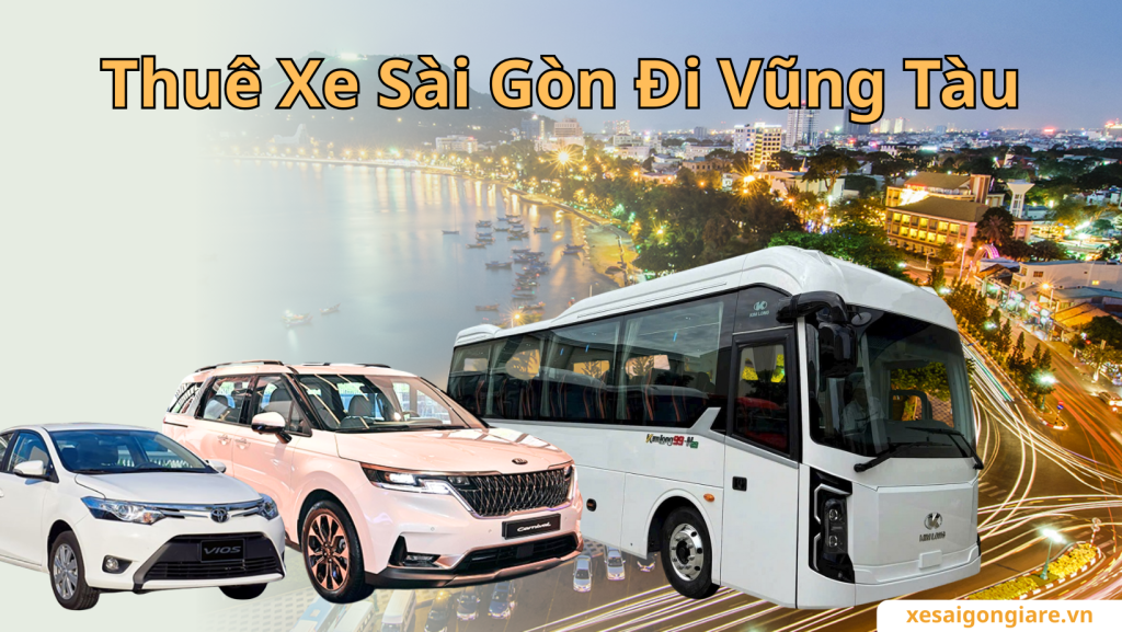 Thuê Xe Sài Gòn Đi Vũng Tàu